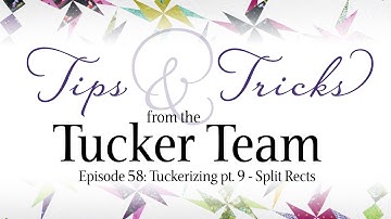 Tuckerizing - Split Rects - Tips & Tricks from the Tucker Team