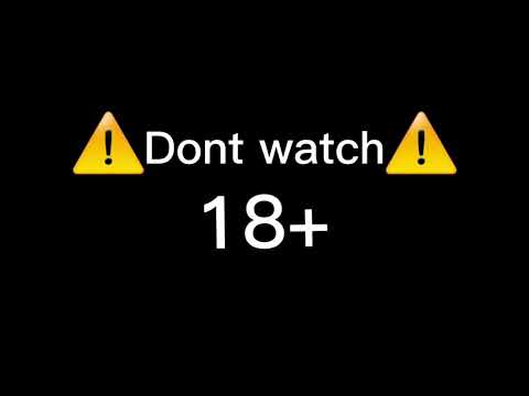 ! Dont watch ! 18+