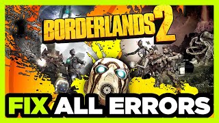 FIX Borderlands 2 Crashing, Freezing, Not Launching, Stuck & Black Screen