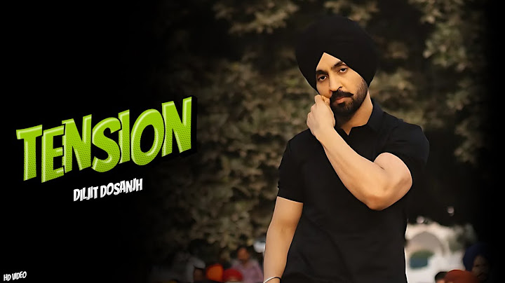 Diljit Dosanjh : Tension (Official Video) Tension Mitra Nu Hai Ni | Diljit Dosanjh New Song