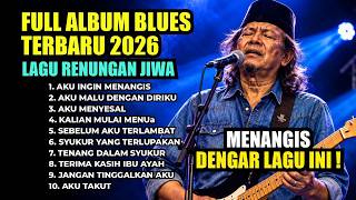 MERINDING! FULL ALBUM BLUES RELIGI TERBARU 2026 🎸 Penyesalan di Penghujung Usia