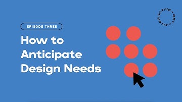 Interactive Content: Tips For Anticipating Design Needs