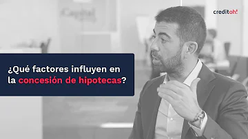 ¿Qué factores influyen en la aprobación de una hipoteca?