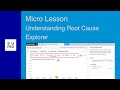 Micro Lesson: Understanding Root Cause Explorer