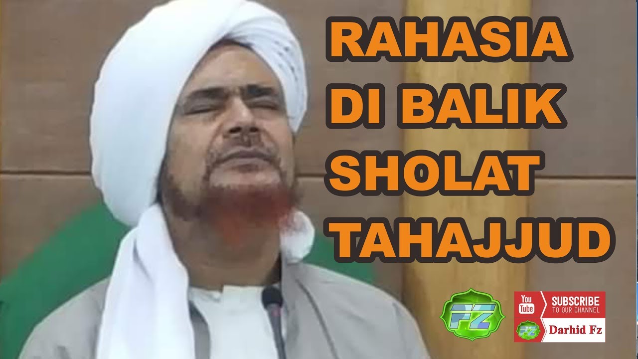 RAHASIA DI BALIK SHOLAT TAHAJJUD | Habib Umar bin Hafidz