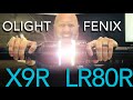 Olight X9R v.  Fenix LR80R