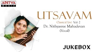 Utsavam Classical Live Vol.2 || Dr.Nithyasree Mahadevan || keerthana classical songs