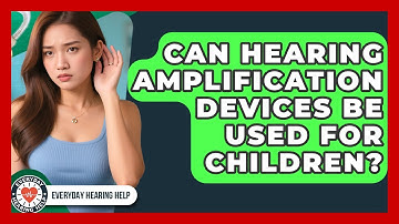 Can Hearing Amplification Devices Be Used for Children? | Everyday Hearing Help News
