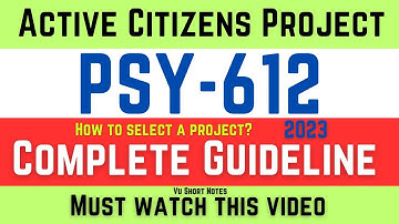 PSY612 Active citizens Project | How to Select Project | Complete Information | VU Short Notes