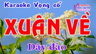 Karaoke vọng cổ XUÂN VỀ - DÂY ĐÀO [T/g Phạm Văn Phúc]