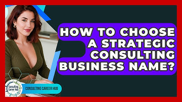 How To Choose A Strategic Consulting Business Name? - Consulting Career Hub