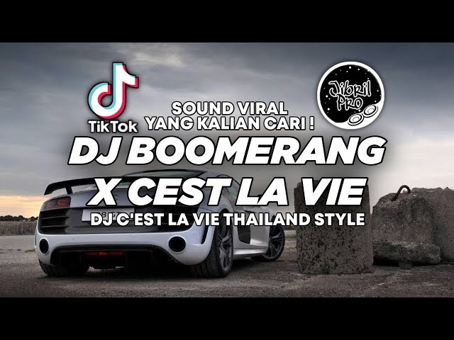DJ BOOMERANG X CEST LA VIE THAILAND STYLE TIKTOK VIRAL 2023 FULL BASS ! Jibril Pro Version class=