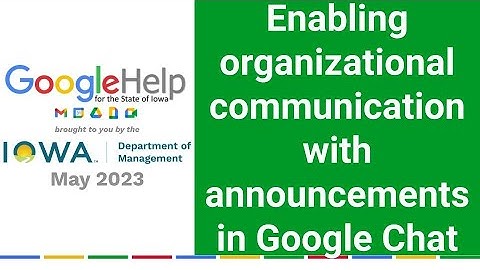 Enabling organizational communication with announcements in Google Chat