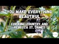 You Make Everything Beautiful (Lyrics) | For King Country and Rebecca St. James