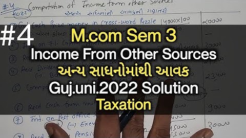 #4 Income From Other Sources અન્ય સાધનોની આવક| Guj.uni.2022 Solution | M.com Sem 3 | Taxation
