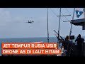 Laut Hitam Memanas, Rusia Cegat Drone Amerika Serikat