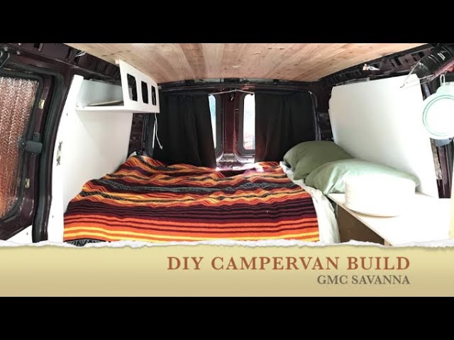 DIY Camper Van Build - GMC Savana Adventure campervan class=
