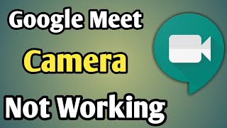 Google Meet Camera Not Working | Google Meet Camera Failed | Google Meet Camera Is Starting screenshot 3