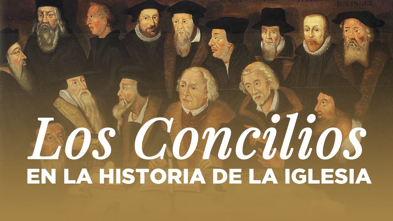 9 Los Concilios En La Historia De La Iglesia Jonathan Vásquez Youtube