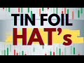 Tin Foil Hat, Market Direction and Turn...