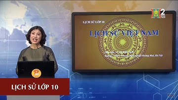 MÔN LỊCH SỬ - LỚP 10 | VIỆT NAM TỪ THỜI CỔ ĐẠI ĐẾN TK X | 14H15 NGÀY 02.05.2020 | HANOITV