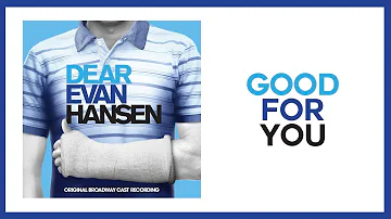 Good For You — Dear Evan Hansen (Lyric Video) [OBC]