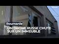 Roumanie : un drone russe a chuté sur un immeuble résidentiel - RTBF Info