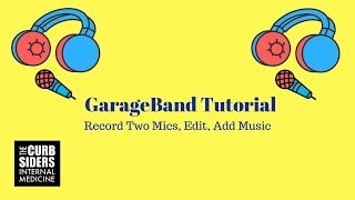 GarageBand Podcast Tutorial 2017: Record, Edit, Add Music, Export