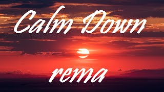 Calm Down Lyrics - Rema