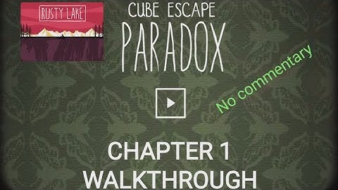 Cube Escape: Paradox - Chapter 1 Complete Walkthrough [Rusty Lake]