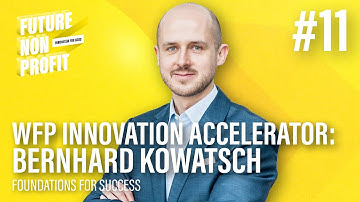 WFP Innovation Accelerator: Bernhard Kowatsch - Foundations for Success