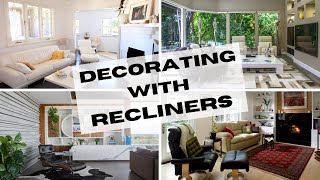 Decorating With/ Around A Recliner Home Decor & Home Design  | And Then There Was Style