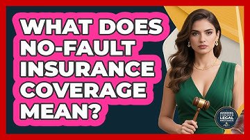 What Does No-Fault Insurance Coverage Mean?