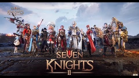 Seven Knight II Pre Register Open & GamePlay ShowCase