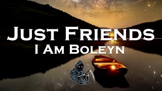 I Am Boleyn - Just Friends (Tokyo Project Remix)