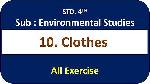 Clothes ( Lesson No. 10 - Sub. Environmental studies - Std. : 4th - Exercise)