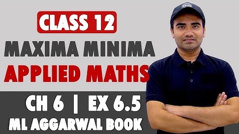 Class12 Ex 6.5 Maxima Minima Applied Maths | Class 12 Applied Mathematics Application of Derivatives