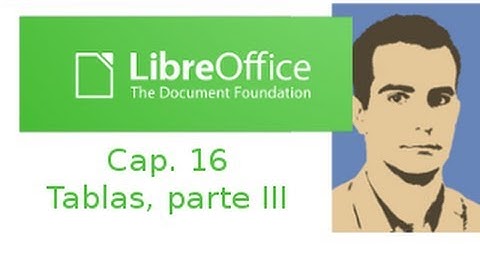 LibreOffice Writer capítulo 16. Tablas III