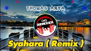 DJ Thomas Arya - Syahara Full Bass Mantap Jiwa !!