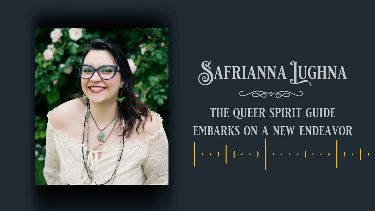 Safrianna The Queer-Spirit Guide embarks on a new endeavor ~ perhaps something for you!