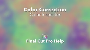 Master Color Grading and Correction in Final Cut Pro X | Using the Color Inspector