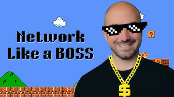 Network Like a Boss!