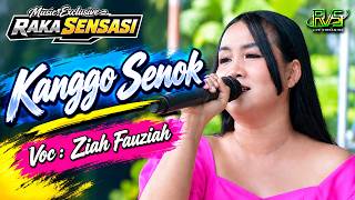 ▶️KANGGO SENOK - ZIAH FAUZIAH | MUSIC EXCLUSIVE RAKA SENSASI, 2026