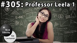 Nick Sibicky Go Lecture #305 - Professor Leela 1