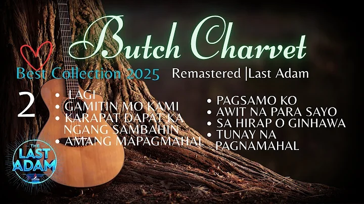 BUTCH CHARVET COLLECTION 2 | last Adam 2025