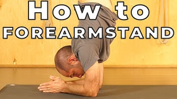 How to Forearmstand: Hard Yoga Poses Made Easy
