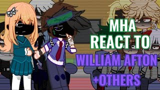 •MHA REACT TO WILLIAM AFTON AND MRS AFTON +OTHERS• | mha | fnaf | my au