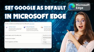 How To Make Google The Default Search Engine In Microsoft Edge 2024 1 ...
