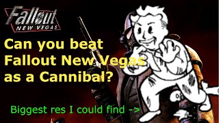 Can You Beat It? Fallout New Vegas As A Cannibal!