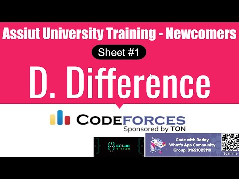 D. Difference Sheet #1 || ICPC Assiut University Training - Newcomers #codewithredoy